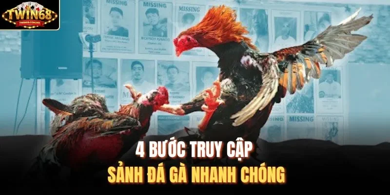 4 bước truy cập sảnh đá gà nhanh chóng