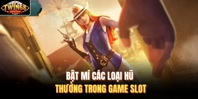 Bật mí các loại hũ thưởng trong game slot
