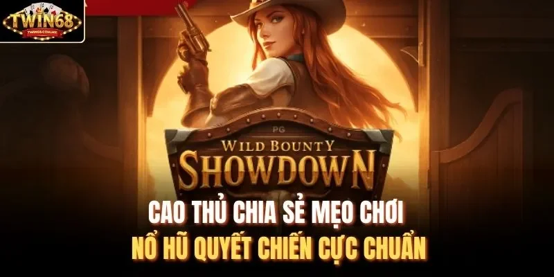 Cao thủ chia sẻ mẹo chơi nổ hũ Quyết chiến cực chuẩn