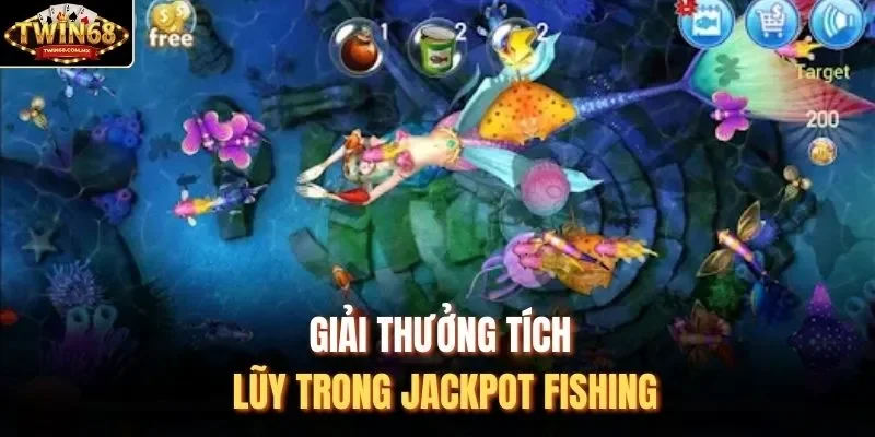Giải thưởng tích lũy trong Jackpot Fishing 