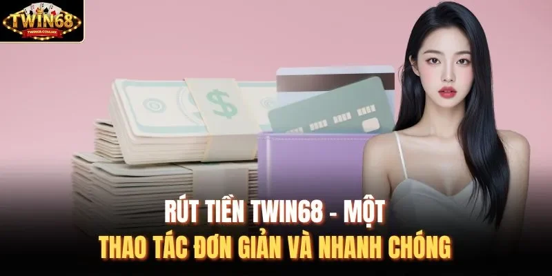 Rút tiền Twin68